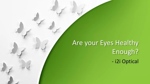 Are your Eyes Healthy Enough?