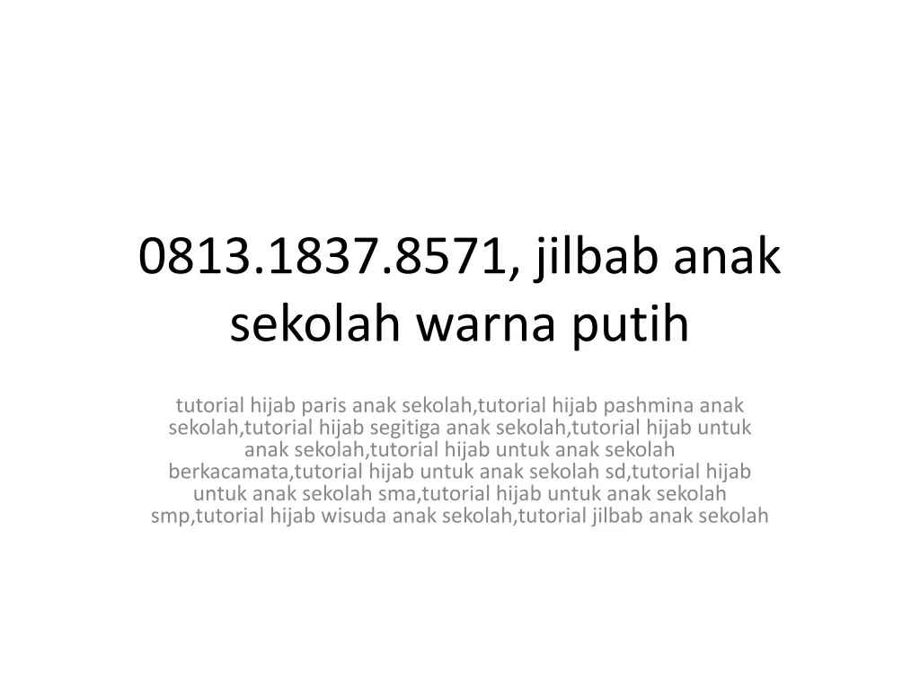 0813 1837 8571 jilbab anak sekolah warna putih