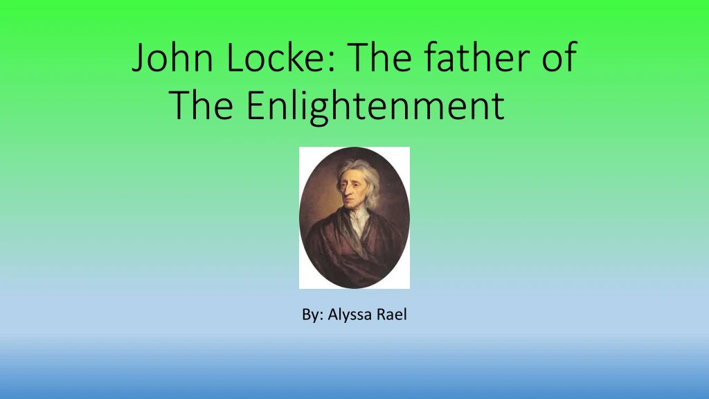 john locke the father of the enlightenment