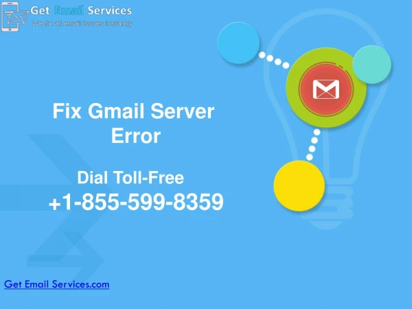 Get Fix Your Gmail Server Error 007 | Call 1-855-599-8359 | Gmail Error 007