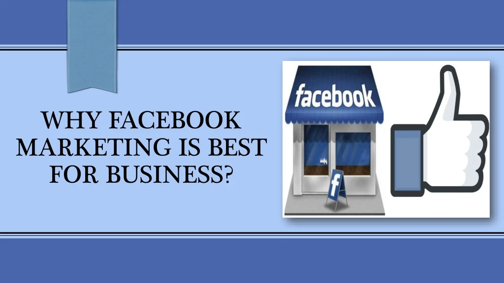 why facebook marketing is best for business