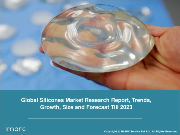 Silicones Market Share, Size, Trends, Growth and Outlook By 2018-2023