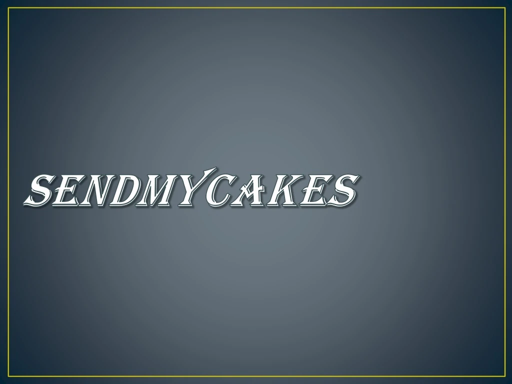 sendmycakes