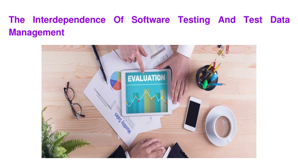 the interdependence of software testing and test