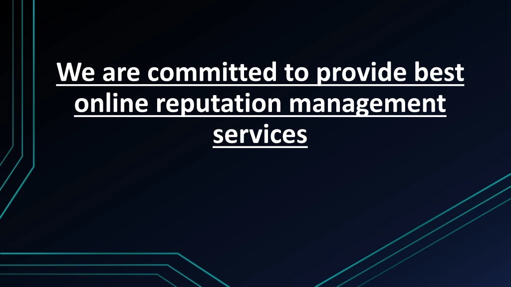 we are committed to provide best online reputation management services