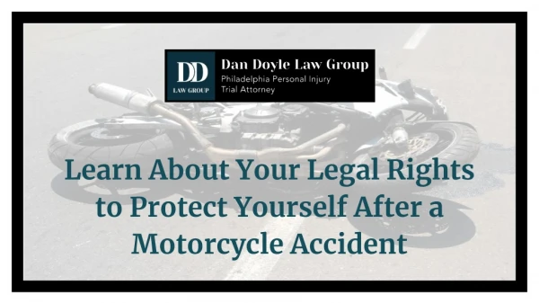 Learn about your Legal Rights to Protect Yourself after a Motorcycle Accident