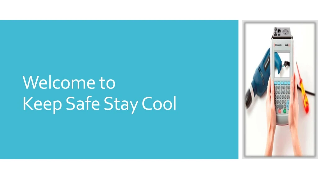 welcome to keep safe stay cool