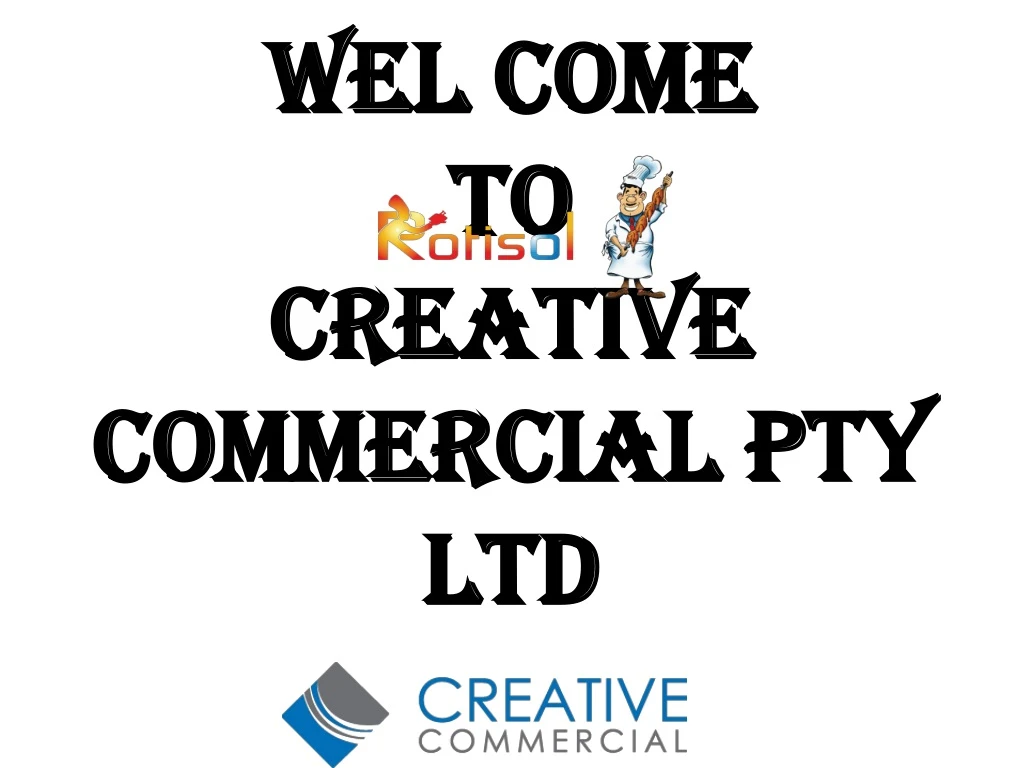 wel come to creative commercial pty ltd