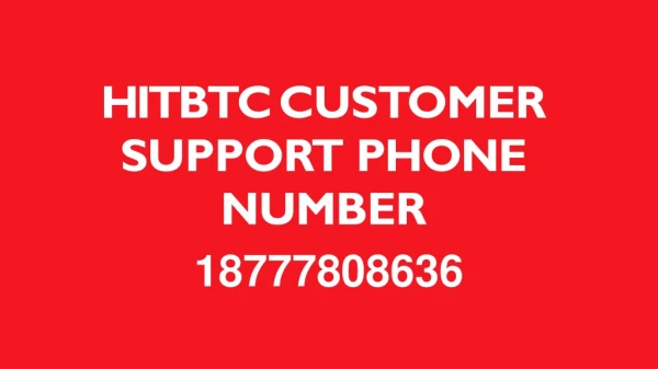 Hitbtc Customer Support 【1-877-780-8636】 Phone Number