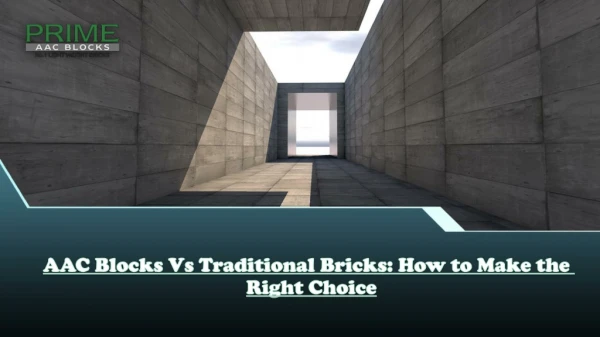 AAC Blocks Vs Traditional Bricks: How to Make the Right Choice