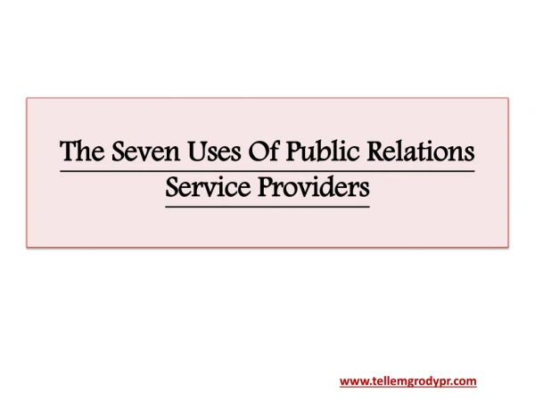 The Seven Uses Of Public Relations Service Providers