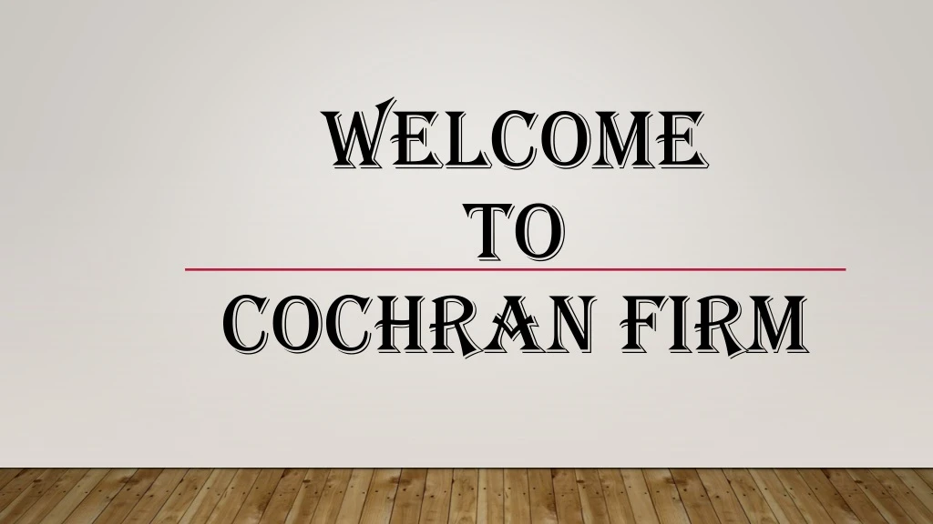 welcome to cochran firm