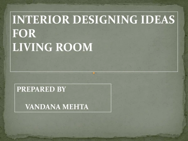 Interior Designing Ideas for Living Room