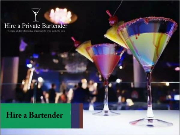 Bartender for Hire Your Private Party