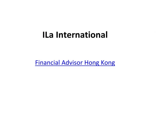 Financial Advisor Hong Kong | Ila International