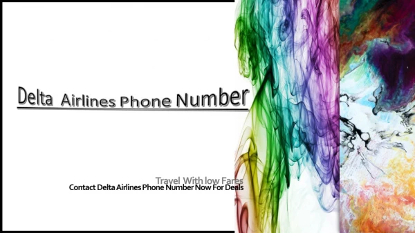 Travel with low fares. Contact Delta Airlines Phone Number now for deals