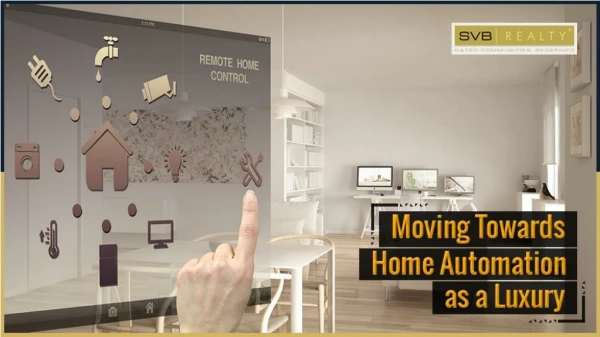 Moving Towards Home Automation as a Luxury
