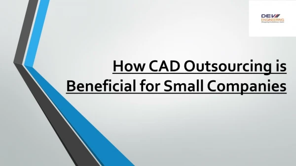 How CAD Outsourcing is Beneficial for Small Companies