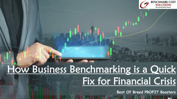 How Business Benchmarking is a Quick Fix for Financial Crisis