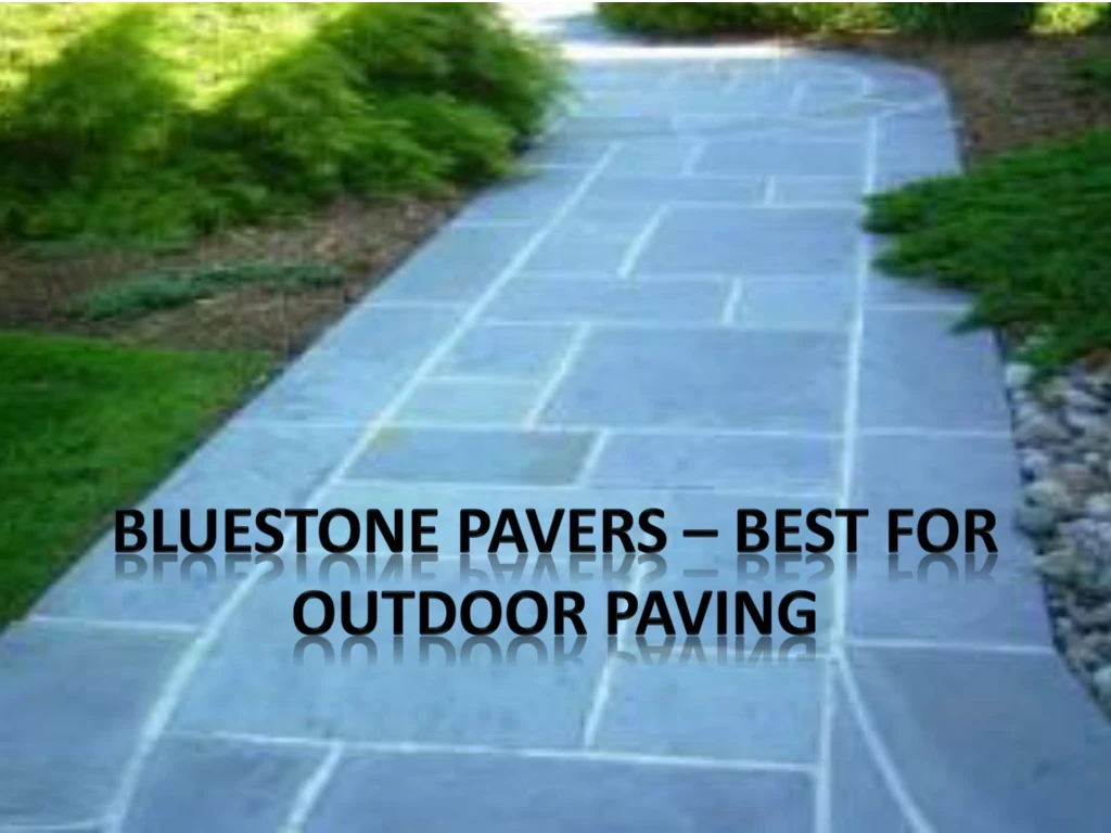bluestone pavers best for outdoor paving