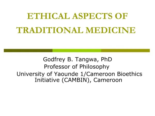 ETHICAL ASPECTS OF TRADITIONAL MEDICINE