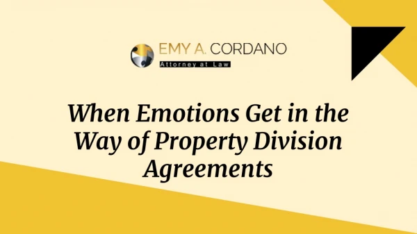 When Emotions Get in the Way of Property Division Agreements