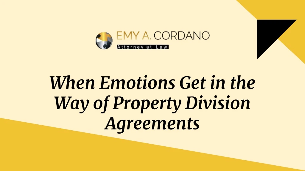 when emotions get in the way of property division