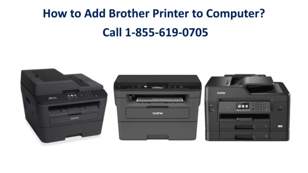 How to Add Brother Printer to Computer? Call 1-855-619-0705