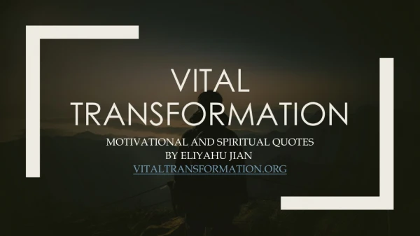 Motivational and Spiritual Quotes By Eliyahu Jian | Vital Transformation