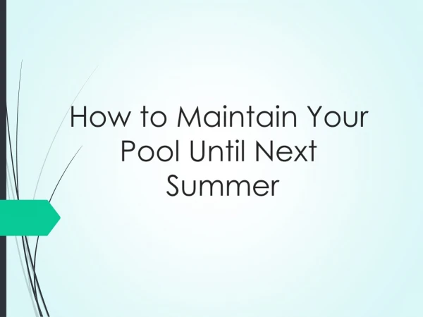 How To Maintain Your Pool Until Next Summer