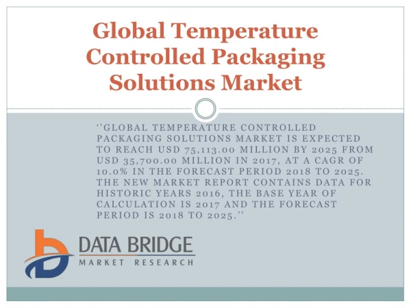 Global Temperature Controlled Packaging Solutions Market – Industry Trends and Forecast to 2025