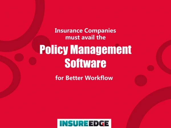 Insurance Companies must avail the Policy Management Software for Better Workflow