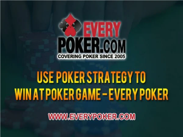 Use Poker Strategy to win in Poker Game - Every Poker
