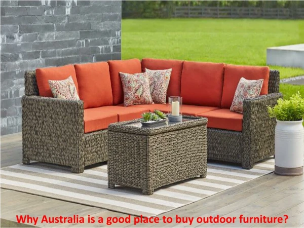 Why Australia is a good place to buy outdoor furniture?