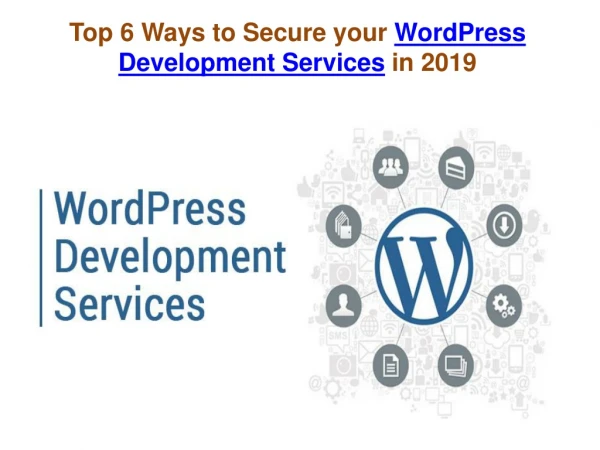 Top 6 Ways to Secure your WordPress Development Services in 2019