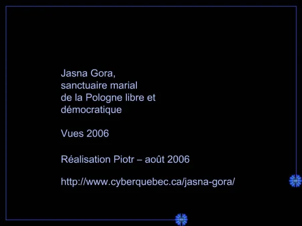 Jasna Gora, sanctuaire marial de la Pologne libre et d mocratique Vues 2006 R alisation Piotr ao t 2006 cyberqueb