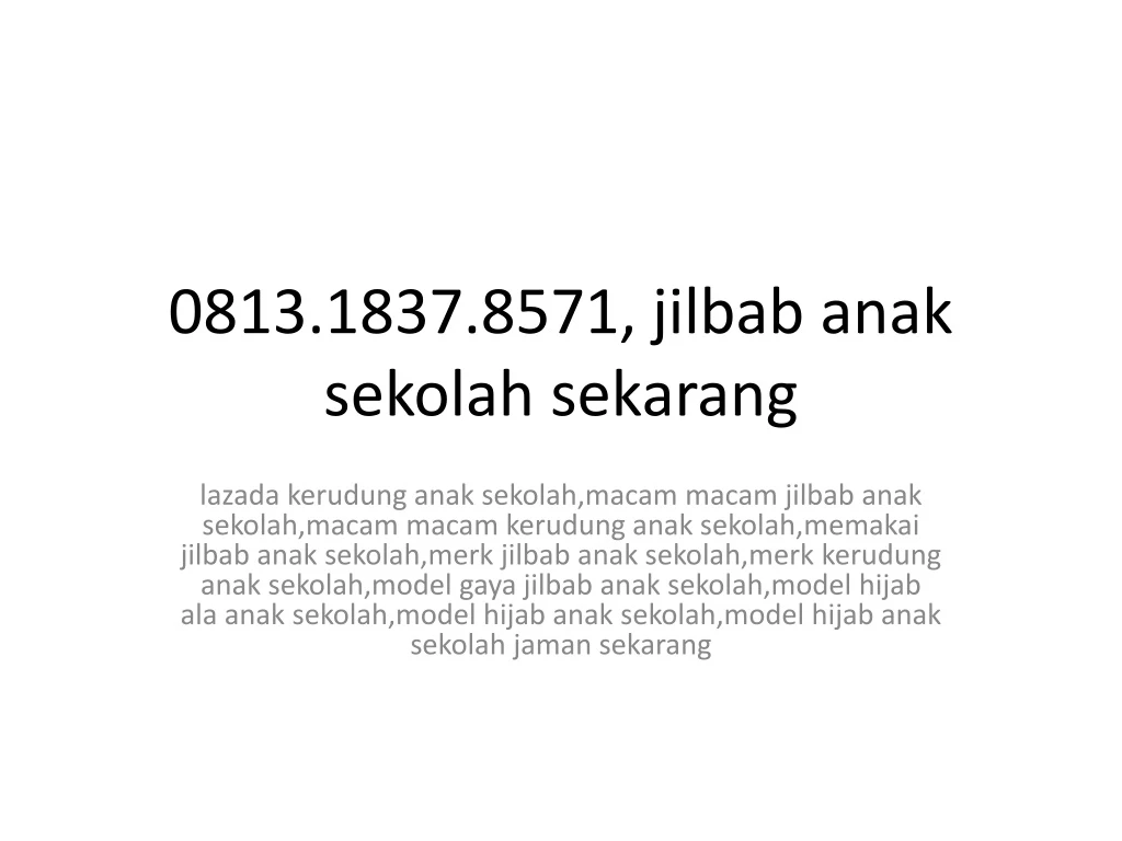 0813 1837 8571 jilbab anak sekolah sekarang