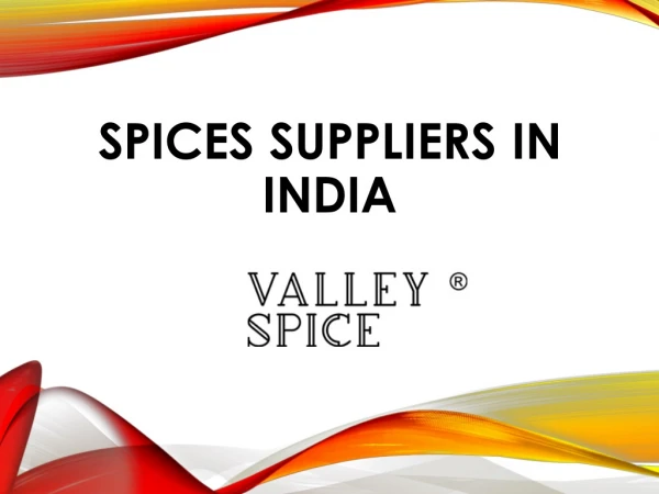 Spice Suppliers in India - Curators of Taste and Purity | Valley Spice