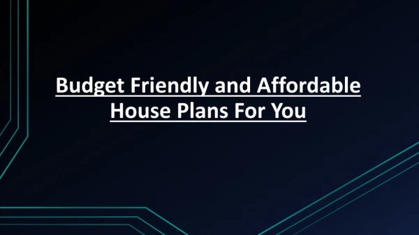 Affordable & Budget Friendly House Plans For You