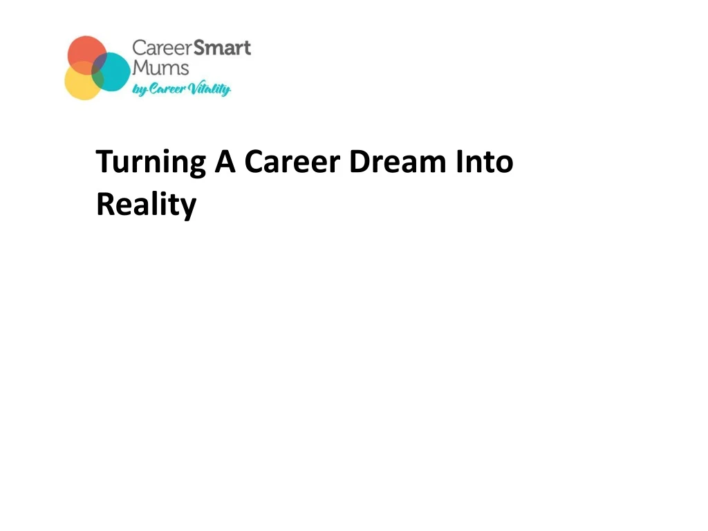 turning a career dream into reality