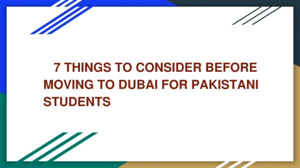 7 THINGS TO CONSIDER BEFORE MOVING TO DUBAI FOR PAKISTANI STUDENTS