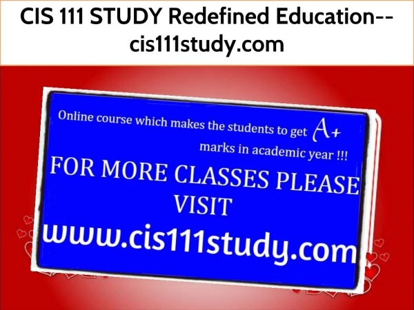 CIS 111 STUDY Redefined Education--cis111study.com