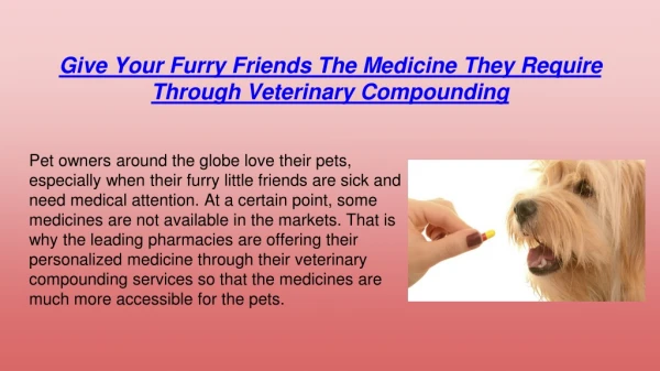 Give Your Furry Friends The Medicine They Require Through Veterinary Compounding