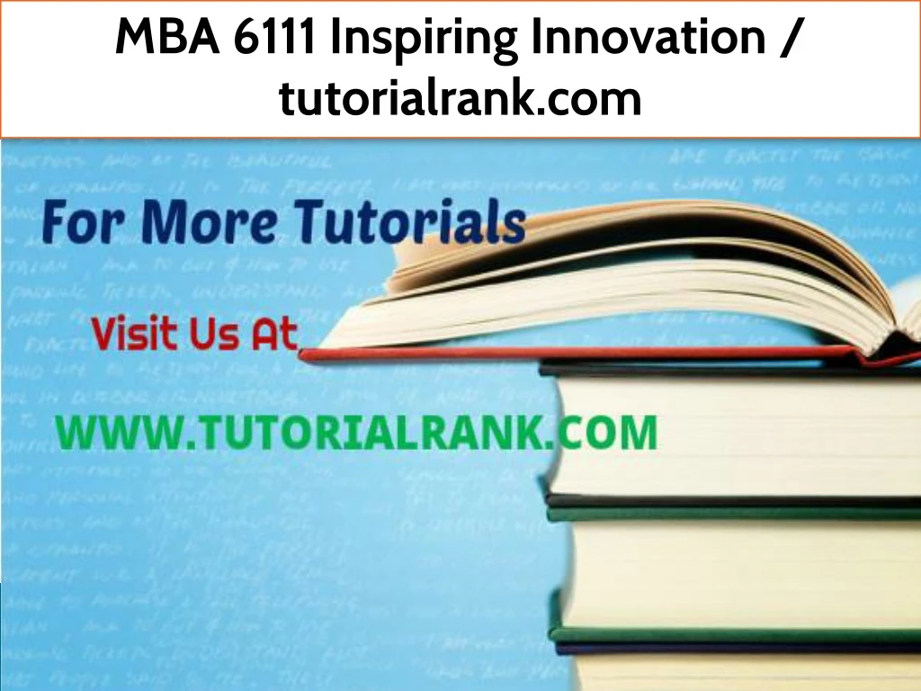 mba 6111 inspiring innovation tutorialrank com