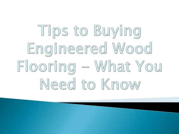 Tips to Buying Engineered Wood Flooring - What You Need to Know