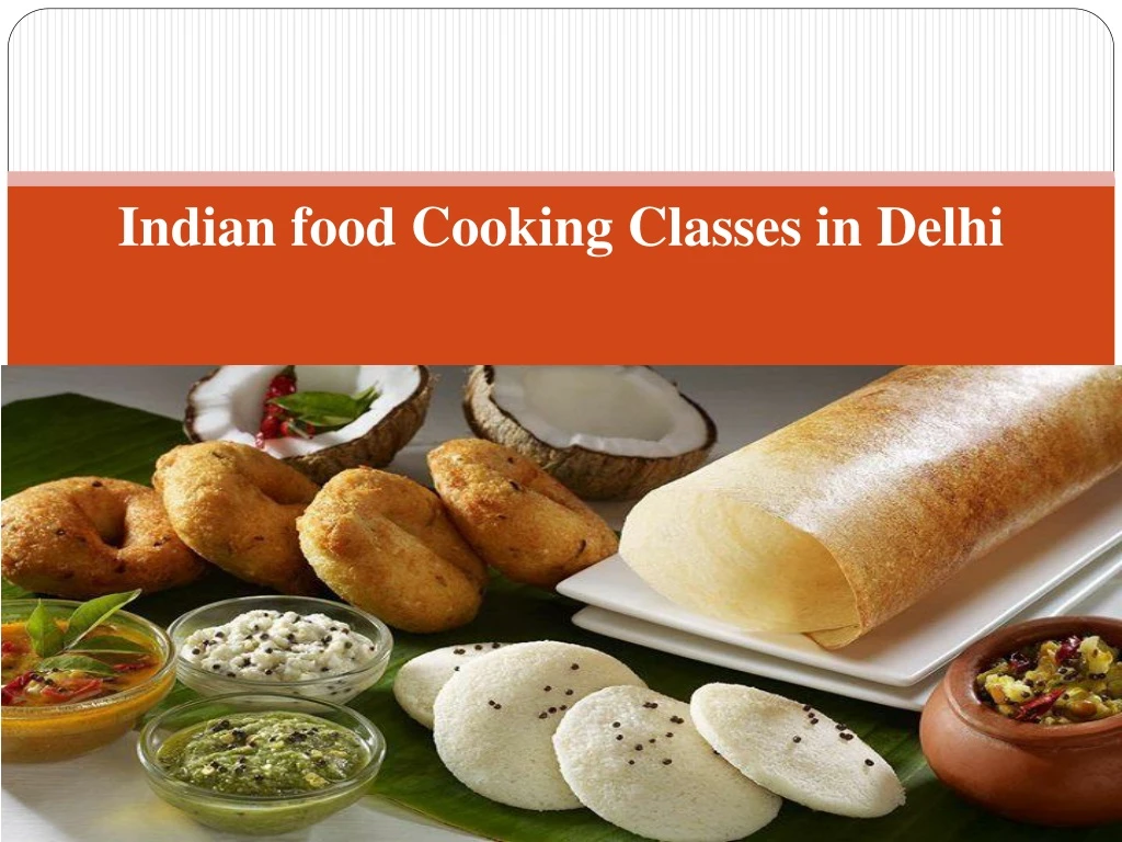 Ppt Indian Food Cooking Classes In Delhi Powerpoint Presentation Free Download Id8269486 0328