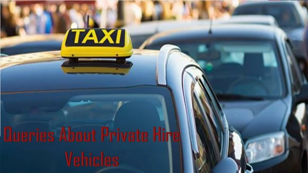 Queries About Private Hire Vehicles