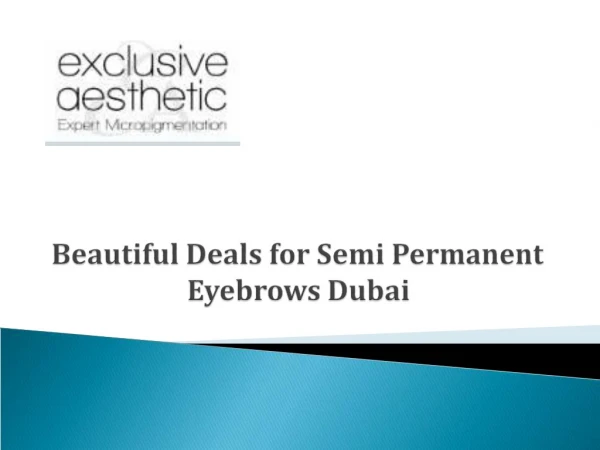 Beautiful Deals for Semi Permanent Eyebrows Dubai