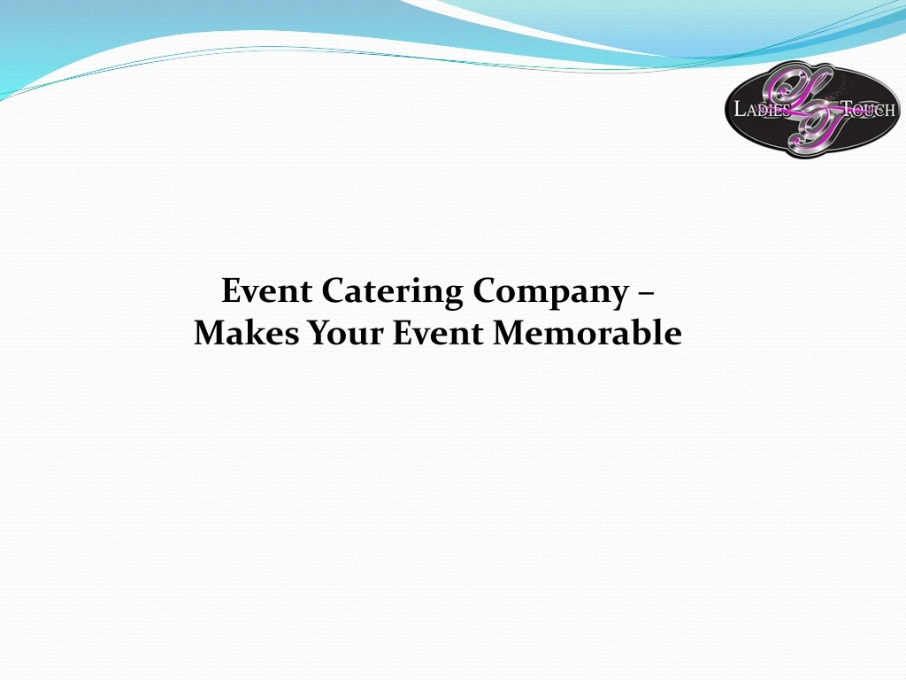 event catering company makes your event memorable