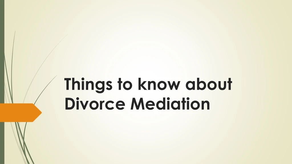 things to know about divorce mediation